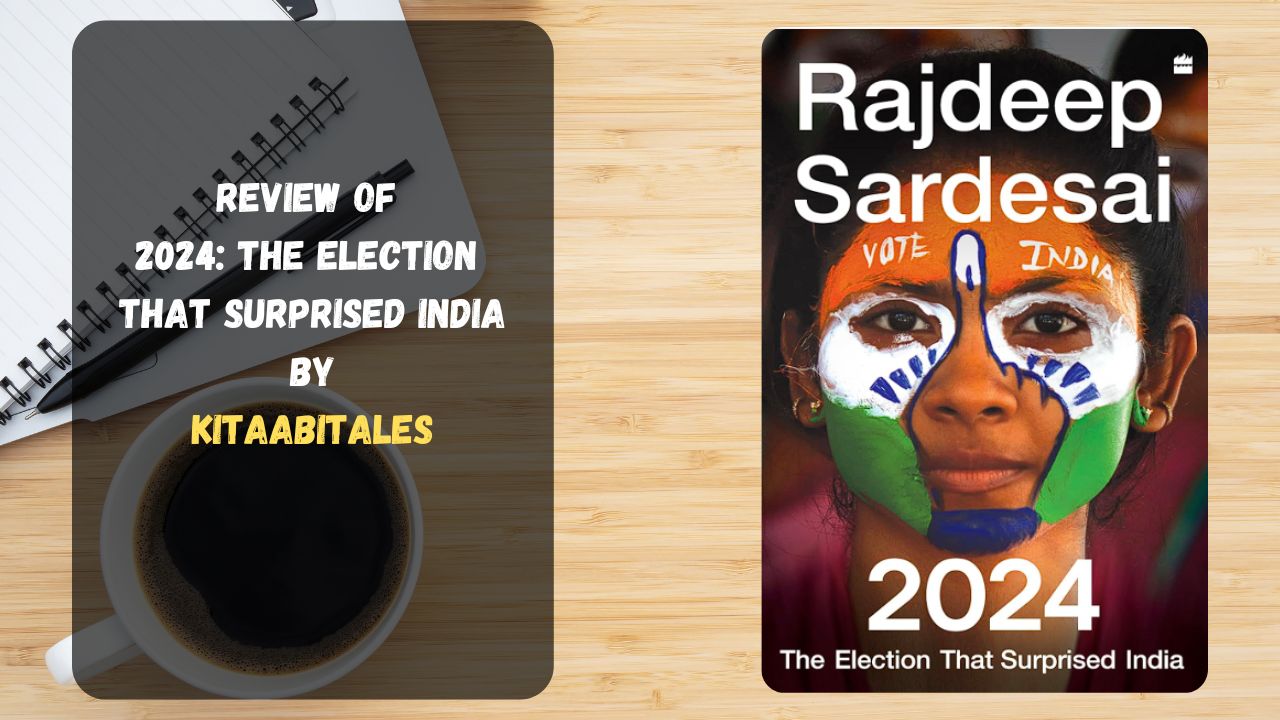 Review of 2024 The Election that Surprised India