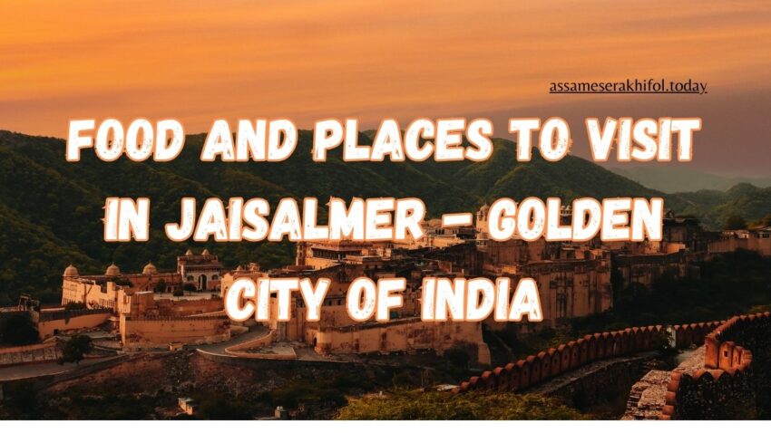 Food and Places to Visit in Jaisalmer