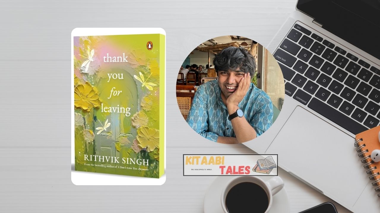 Thank You for Leaving by Rithvik Singh