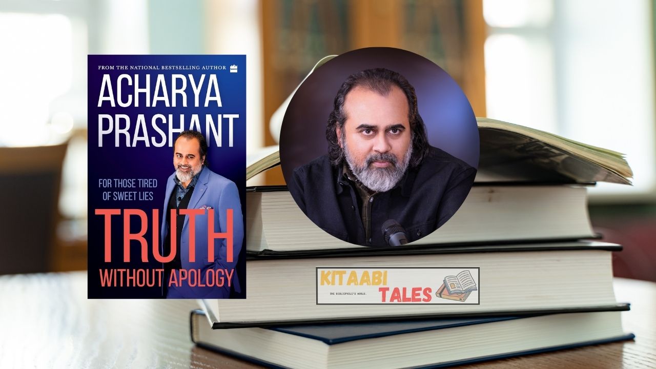 Truth Without Apology by Acharya Prashant